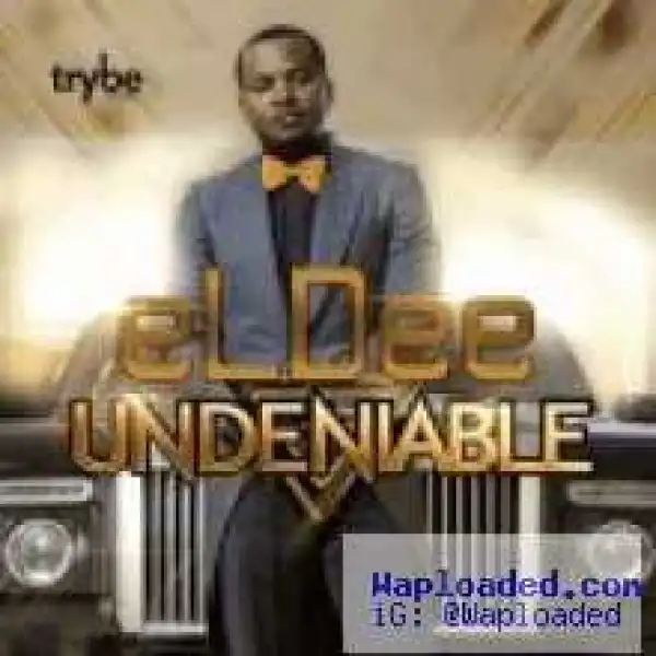 Eldee - Never Let You Go Ft. Wizkid